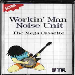 Workin' Man Noise Unit - The Mega Cassette