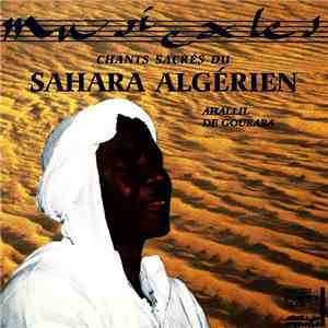 Ahallîl De Gourara - Chants Sacrés Du Sahara Algérien