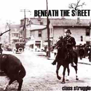 Beneath The Street  - Class Struggle