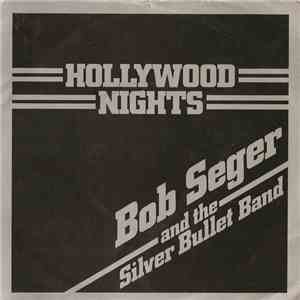 Bob Seger And The Silver Bullet Band - Hollywood Nights