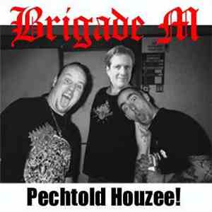 Brigade M - Pechtold Houzee! / Volkert Is Een Mietje