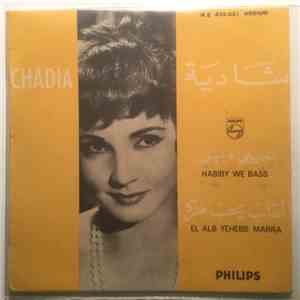 شادية = Chadia - حبيبي وبس / القلب يحب مرّة = Habiby We Bass / El Alb Yeheb ...