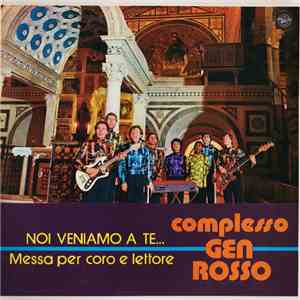 Complesso Gen Rosso - Noi Veniamo A Te... Messa Per Coro E Lettore