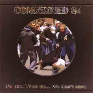 Condemned 84 - No One Likes Us... We Don't Care