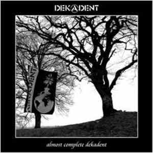 Dekadent  - Almost Complete Dekadent