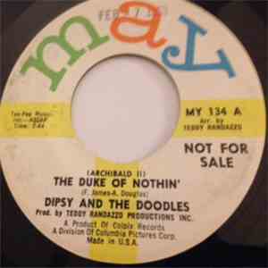 Dipsy and the Doodles - The Duke Of Nothin'