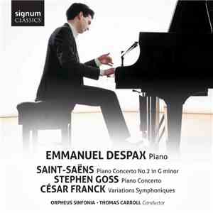 Emmanuel Despax, Saint-Saëns, Stephen Goss, César Franck, Orpheus Sinfonia, Thomas Carroll - Saint-Saëns - Goss - Franck