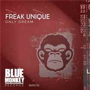Freak Unique  - Only Dream