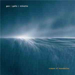 Gee • Gallo • Minetto - Cream Of Mandarins
