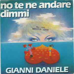 Gianni Daniele - No Te Ne Andare / Dimmi
