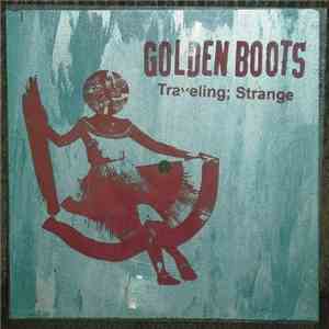 Golden Boots - Traveling; Strange