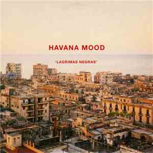 Havana Mood - Lagrimas Negras