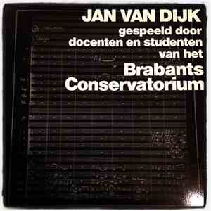 Jan van Dijk , Brabants Conservatorium Orkest - gespeeld door docenten en studenten van het Brabants Conservatorium