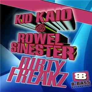 Kid Kaio & Rowel Sinester - Dirty Freakz
