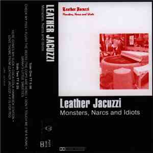Leather Jacuzzi - Monsters, Narcs And Idiots