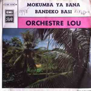 Orchestre Lou - Mokumba Ya Bana / Bandeko Basi
