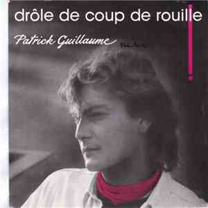 Patrick Guillaume - Drole De Coup De Rouille
