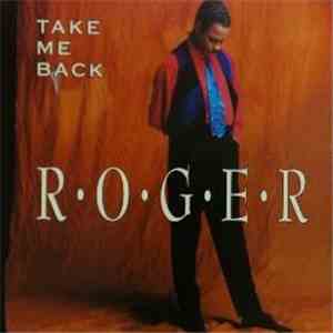 Roger - Take Me Back