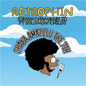 Shaka Amazulu The 7th - Retrophin (Crash Chambers II)