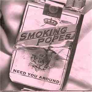 Smoking Popes - Need You Around