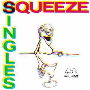 Squeeze  - Singles - 45's And Under