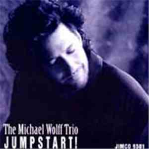 The Michael Wolff Trio - Jumpstart!