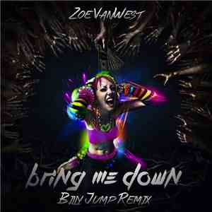 Zoe Van West - Bring Me Down (Billy Jump Remix)