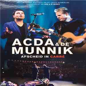 Acda en de Munnik - Afscheid In Carré