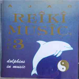 Ajad - Reîkî Musîc (Vol. 3) (Dolphins In Music)