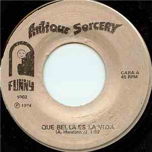 Antique Sorcery - Que Bella Es La Vida