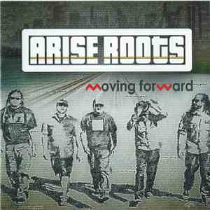 Arise Roots - Moving Forward