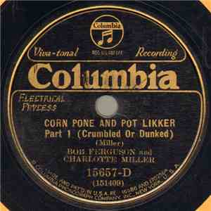 Bob Ferguson  And Charlotte Miller - Corn Pone And Pot Likker Part 1 (Crumb ...