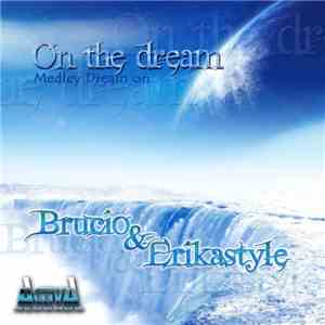 Brucio & Erikastyle - On The Dream (Medley Dream On)