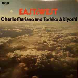 Charlie Mariano And Toshiko Akiyoshi - East & West