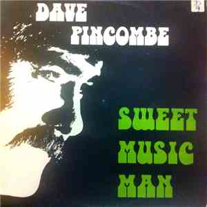 Dave Pincombe - Sweet Music Man