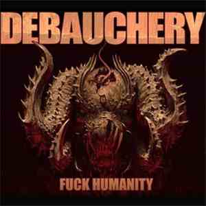 Debauchery - Fck Humanity