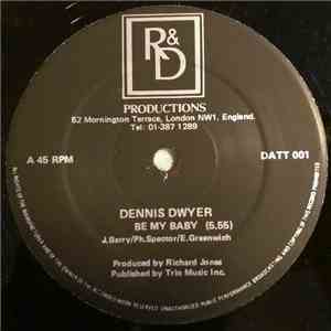 Dennis Dwyer - Be My Baby