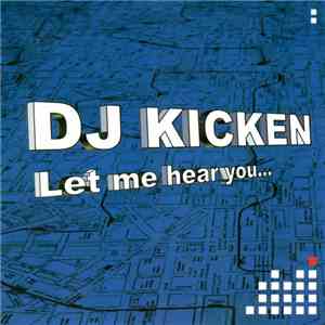 DJ Kicken - Let Me Hear You...