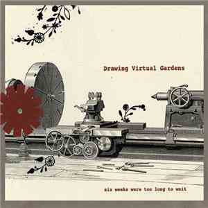 Drawing Virtual Gardens - Six Weeks Were Too Long Too Wait