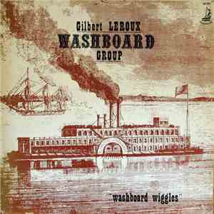 Gilbert Leroux Washboard Group - Washboard Wiggles