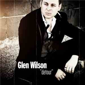 Glen Wilson  - Detour
