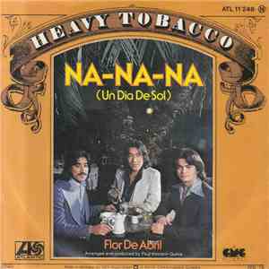 Heavy Tobacco - Na-Na-Na (Un Dia De Sol )