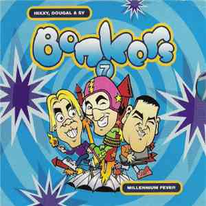 Hixxy, Dougal & Sy - Bonkers 7 - Millennium Fever