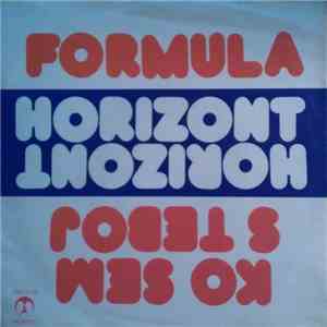 Horizont - Ko Sem S Teboj / Formula