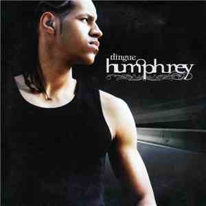 Humphrey  - Dingue