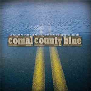 Jason Boland & The Stragglers - Comal County Blue