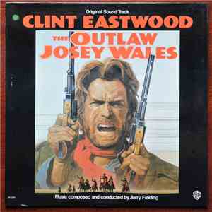 Jerry Fielding - The Outlaw Josey Wales (Original Sound Track)