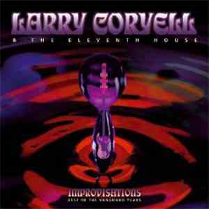 Larry Coryell & The Eleventh House - Improvisations - Best Of The Vanguard Years
