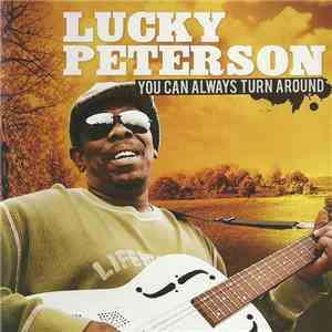 Lucky Peterson - You Can Always Turn Around