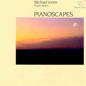 Michael Jones - Pianoscapes (Piano Solos)
